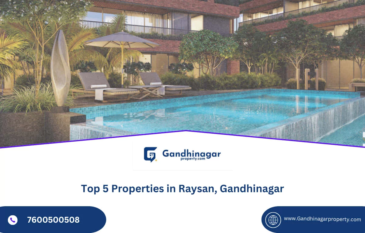 Top 5 Properties in Raysan Gandhinagar