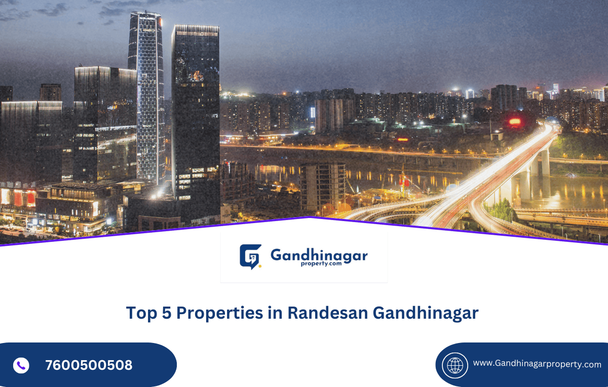 Top 5 Properties in Randesan Gandhinagar