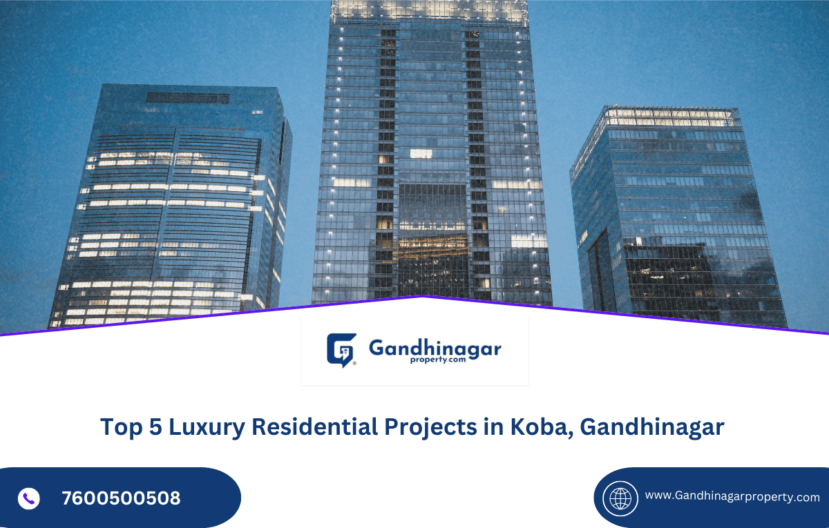 Top 5 Luxury Residential Projects in Koba Gandhinagar