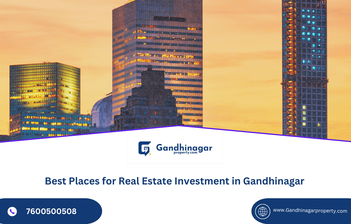 Best Places for Real Estate Investment in Gandhinagar