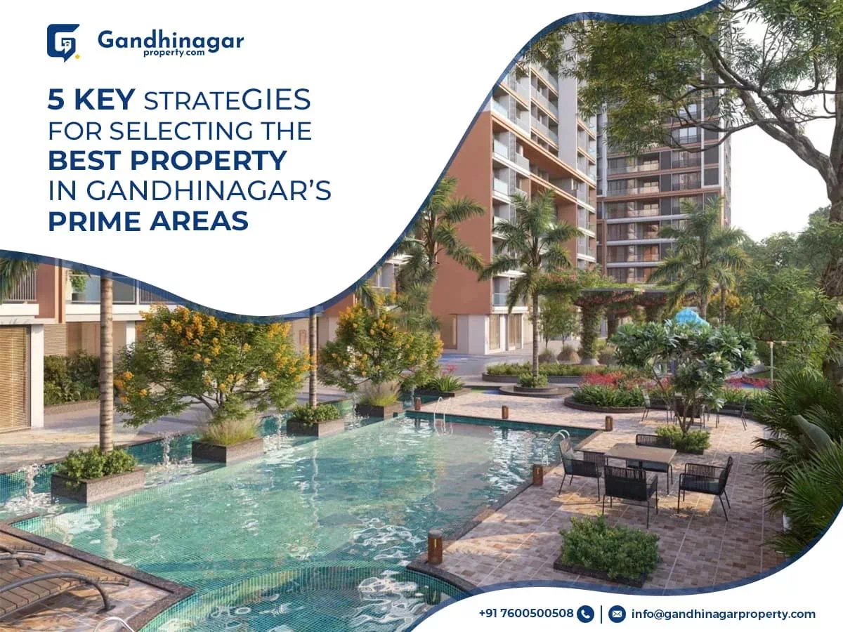 5 Key Strategies for Selecting the Best Property in Gandhinagars Prime Areas