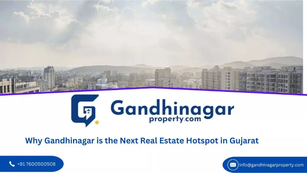 Why Gandhinagar is the Next Real Estate Hotspot in Gujarat