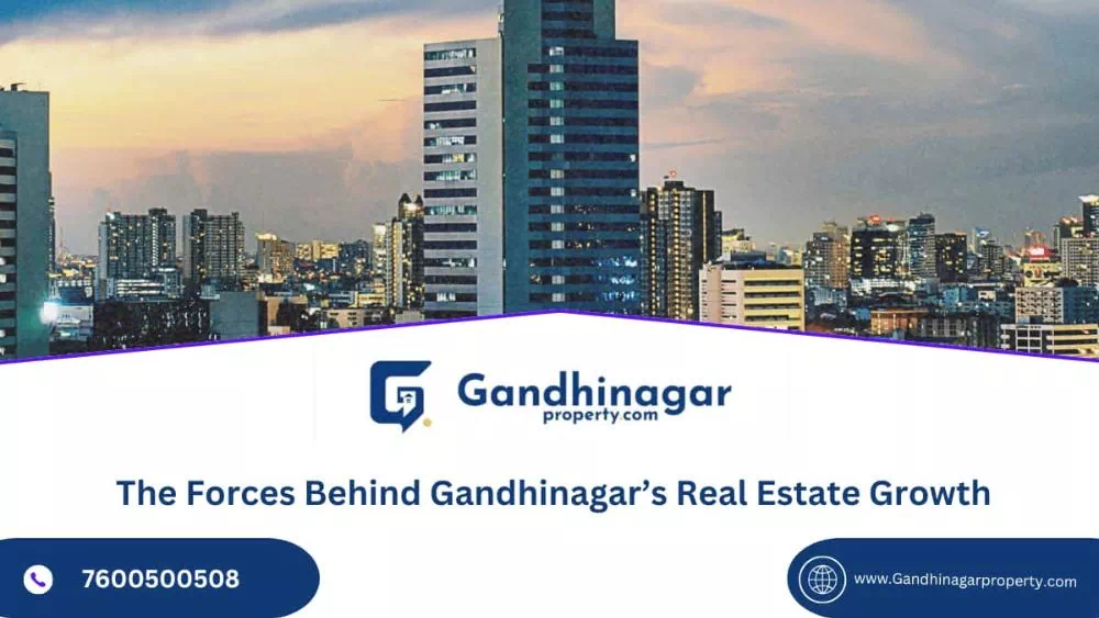 The Forces Behind Gandhinagar Real Estate Growth