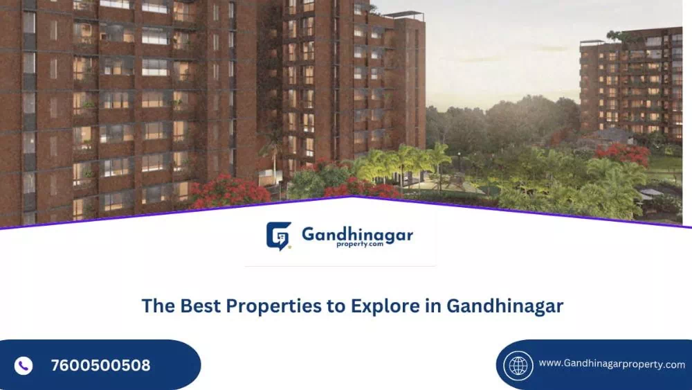 The Best Properties to Explore in Gandhinagar