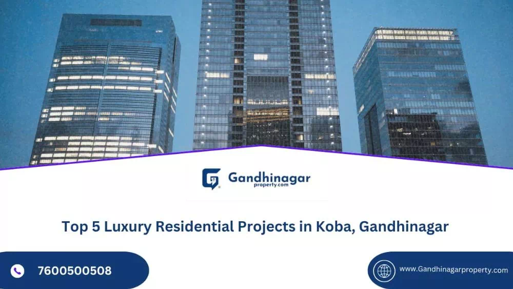 Top 5 Luxury Residential Projects in Koba Gandhinagar