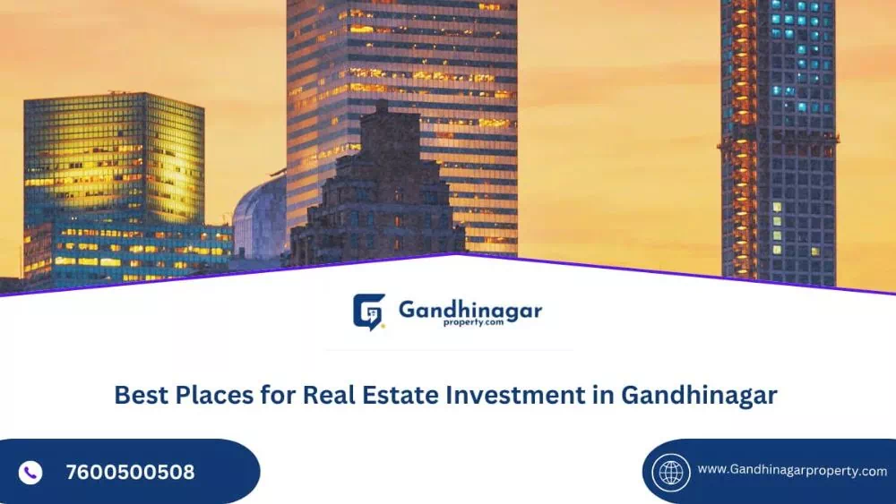 Best Places for Real Estate Investment in Gandhinagar