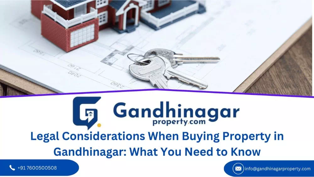 Legal Considerations When Buying Property in Gandhinagar: What You Need to Know