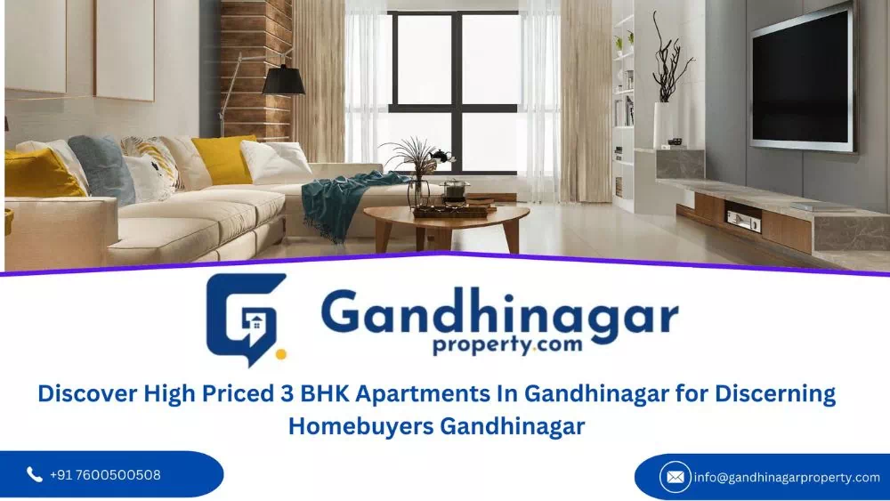 Discover High Priced 3 BHK Apartments In Gandhinagar for Discerning Homebuyers Gandhinagar