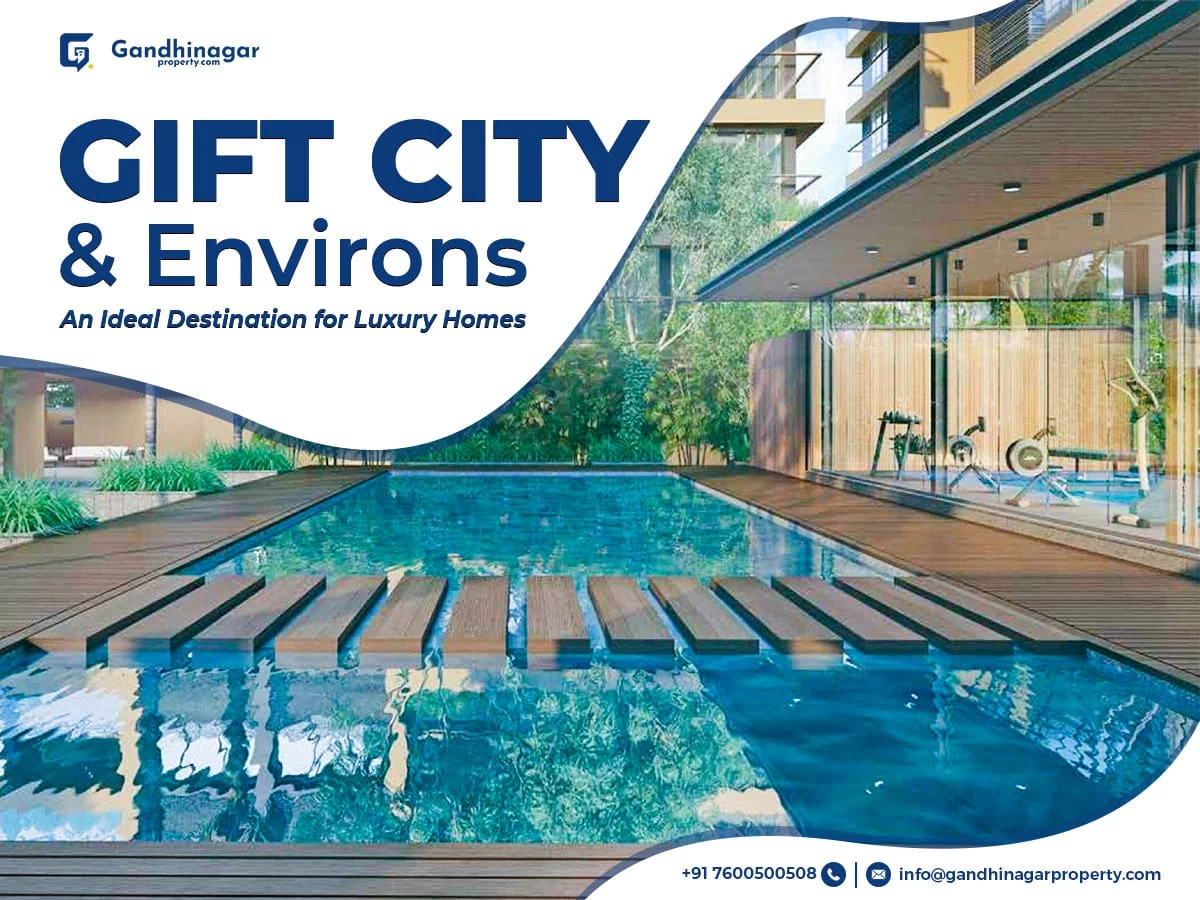 GIFT City & Environs: An Ideal Destination for Luxury Homes 