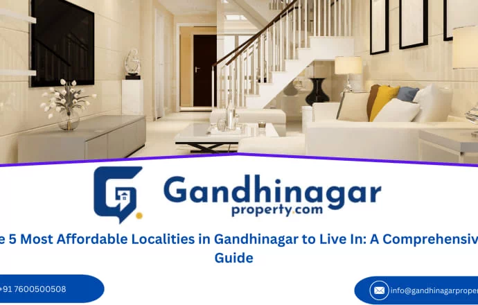 The 5 Most Affordable Localities in Gandhinagar to Live In: A Comprehensive Guide