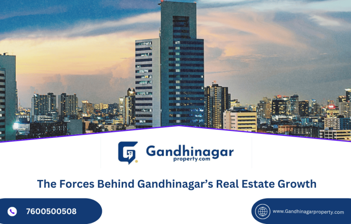 The Forces Behind Gandhinagar Real Estate Growth