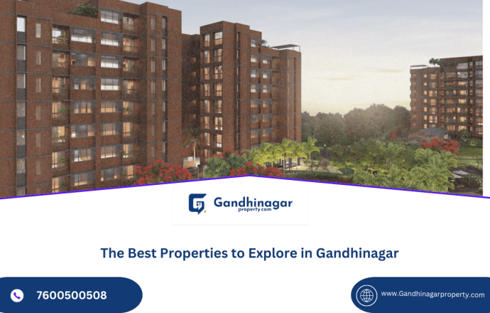 The Best Properties to Explore in Gandhinagar