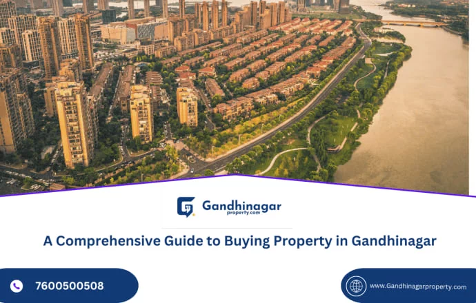 A Comprehensive Guide to Buying Property in Gandhinagar