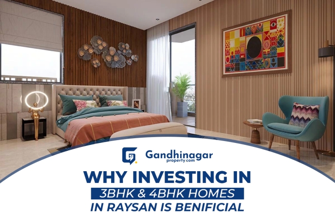 Why Investing in 3BHK & 4BHK Homes in Raysan is Beneficial