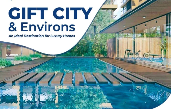 GIFT City & Environs: An Ideal Destination for Luxury Homes 